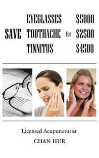 bokomslag Save $5000 for Glasses, $2500 for Toothache, and $4500 for Tinnitus