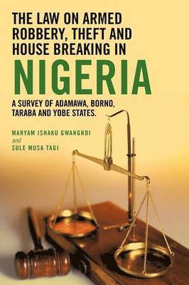 The Law on Armed Robbery, Theft and House Breaking in Nigeria 1