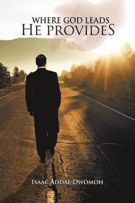 Isaac Addai-Dwomoh - Where God Leads He Provides, Häftad