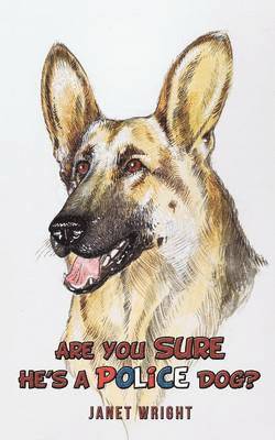 Janet Wright - Are You Sure He's a Police Dog?, Häftad
