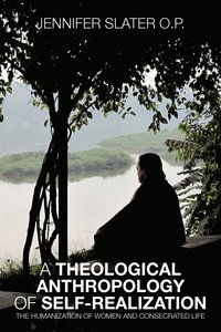 bokomslag A Theological Anthropology of Self-Realization