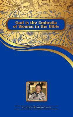 God Is the Umbrella of Women in the Bible 1