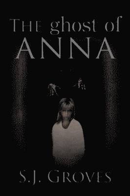 S J Groves, S. J. Groves - Ghost of Anna, Häftad