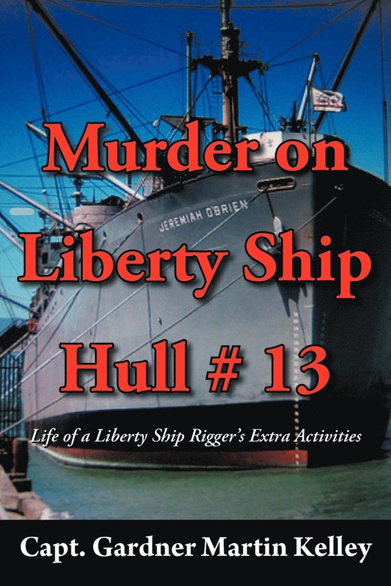 Murder on Liberty Ship Hull # 13 1