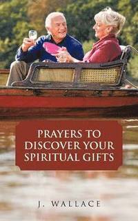 bokomslag Prayers to Discover Your Spiritual Gifts