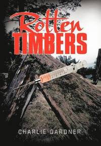 bokomslag Rotten Timbers
