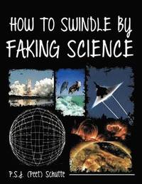 bokomslag How to Swindle by Faking Science