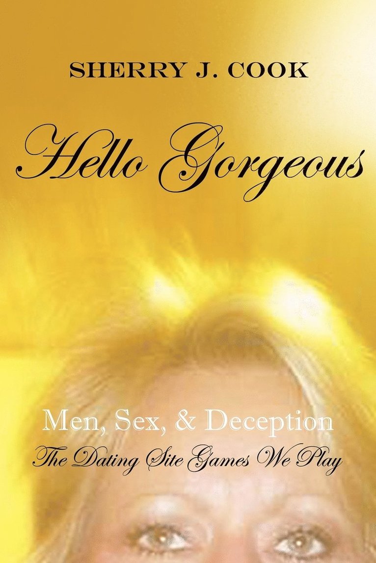 Sherry J Cook, Sherry J. Cook - Hello Gorgeous, Häftad