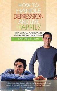 bokomslag How to Handle Depression and Live Happily