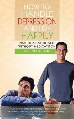 How to Handle Depression and Live Happily 1