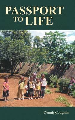 Dennis Coughlin - Passport to Life, Inbunden