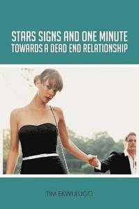 bokomslag Star Signs and One Minute Towards A Dead End Relationship