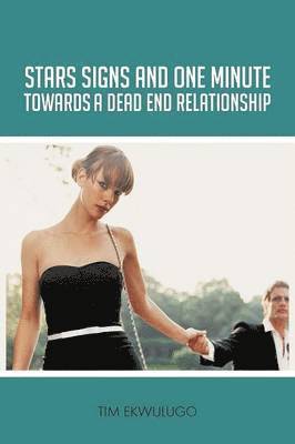 bokomslag Star Signs and One Minute Towards A Dead End Relationship