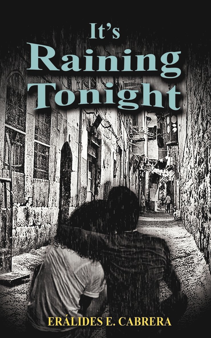 Eralides E Cabrera, Eralides E. Cabrera - It's Raining Tonight, Häftad