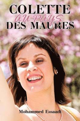 Mohammed Essaadi - Colette Au Pays Des Maures, Häftad