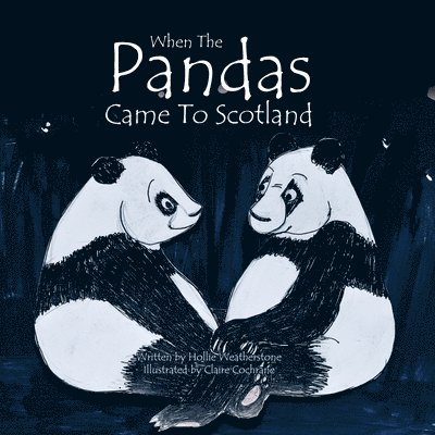 Hollie Weatherstone - When the Pandas Came to Scotland, Häftad