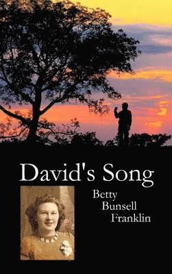Betty Bunsell Franklin - David's Song, Inbunden
