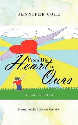 Jennifer Cole - From His Heart to Ours, Häftad