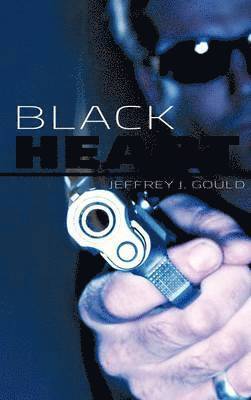 Jeffrey J Gould, Jeffrey J. Gould - Black Heart, Inbunden