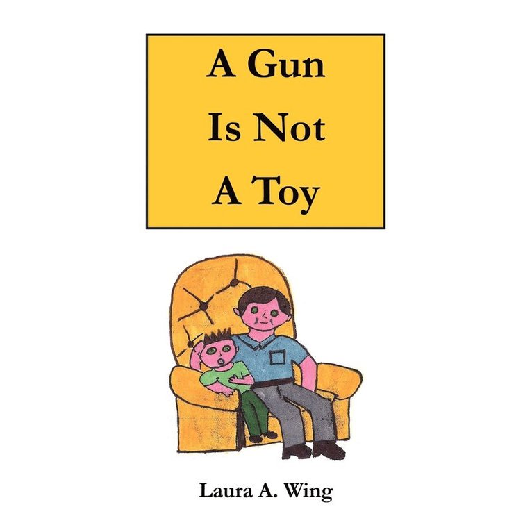 A Gun Is Not A Toy 1