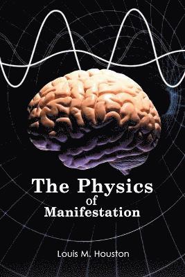 bokomslag Physics of Manifestation