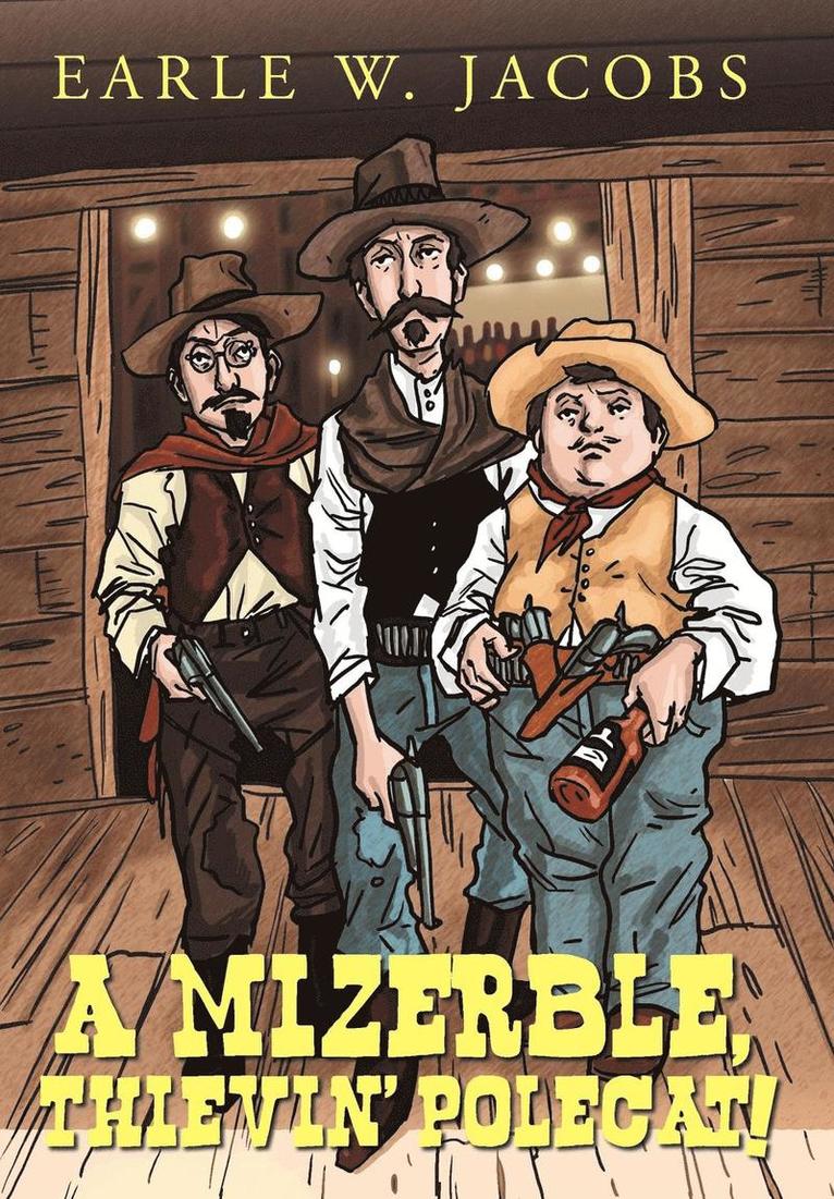 Earle W Jacobs, Earle W. Jacobs - Mizerble, Thievin' Polecat !, Inbunden