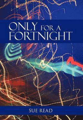 Sue Read - Only for a Fortnight, Inbunden