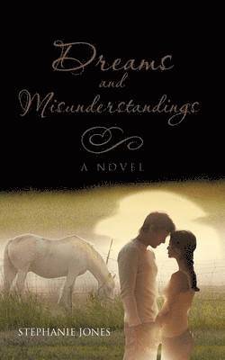 Stephanie Jones - Dreams and Misunderstandings, Häftad