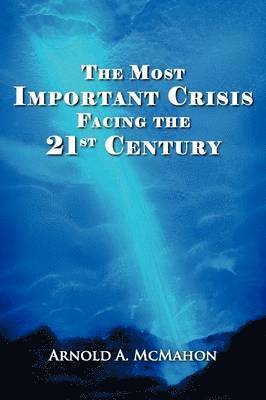 Most Important Crisis Facing the 21st Century 1