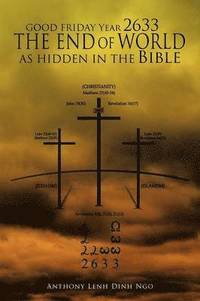 bokomslag GOOD FRIDAY Year 2633 THE END OF WORLD AS HIDDEN IN THE Bible