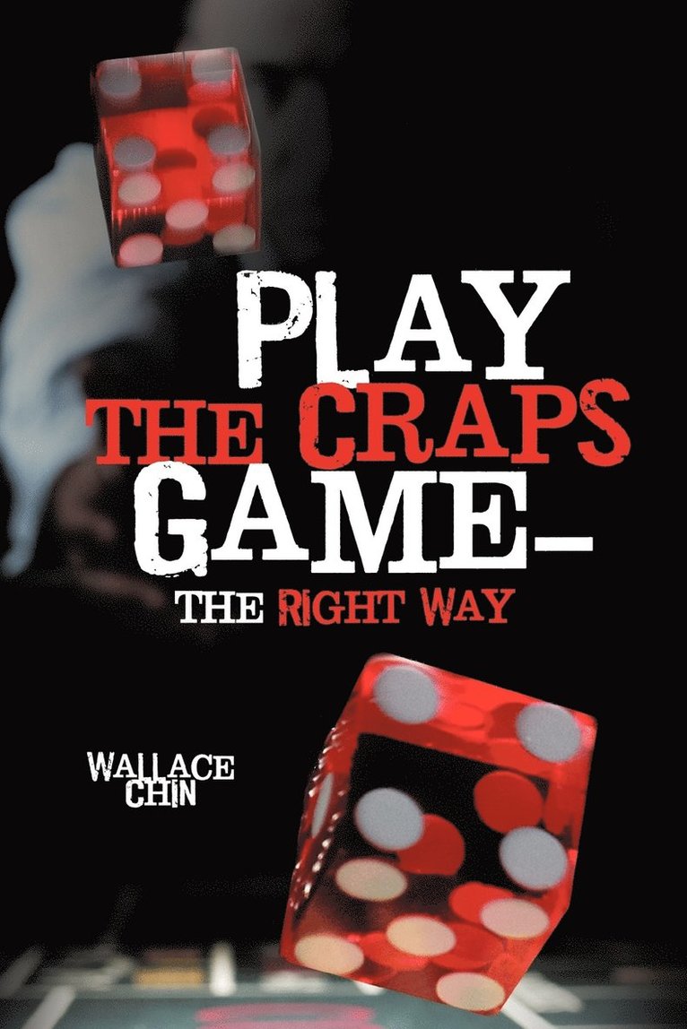 Play the Craps Game-The Right Way 1