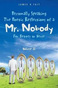 bokomslag Personally Speaking-The Poetic Reflections of a Mr. Nobody: Volume II