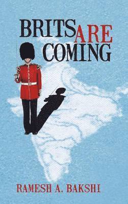 Ramesh A. Bakshi - Brits are Coming, Inbunden
