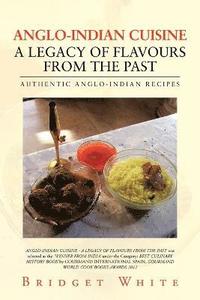 bokomslag Anglo-Indian Cuisine - A Legacy of Flavours from the Past
