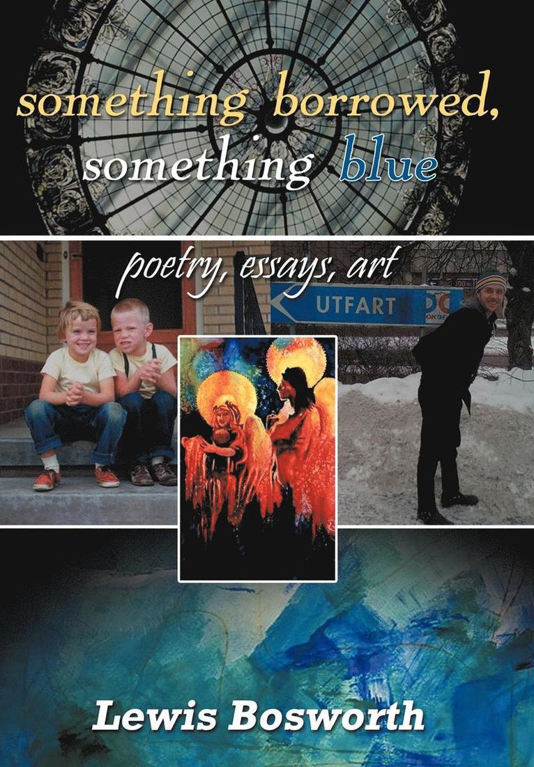 Lewis Bosworth - Something Borrowed, Something Blue, Inbunden