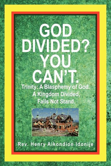 bokomslag God Divided? You Can't.