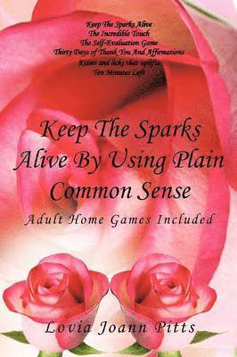 Keep The Sparks Alive By Using Plain Common Sense 1