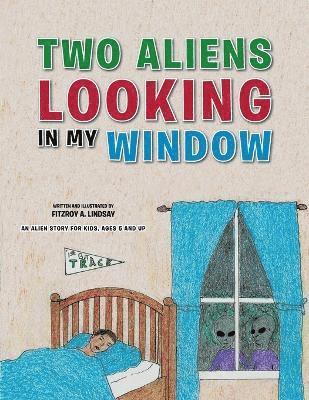 Two Aliens Looking in My Window 1