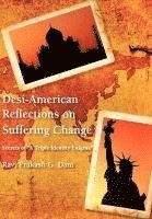 Desi-American Reflections on Suffering Change 1