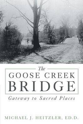 The Goose Creek Bridge 1