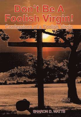 bokomslag Don't Be a Foolish Virgin!