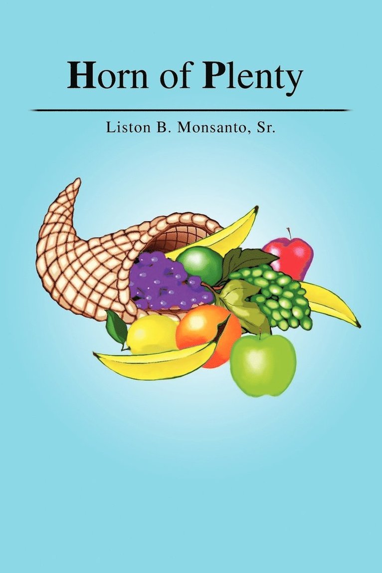 Liston B Monsanto Sr, Sr. Monsanto, Liston B., Liston B. Monsanto Sr. - Horn of Plenty, Häftad