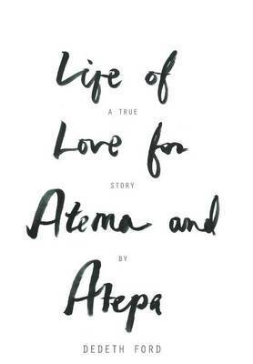Life of Love for Atema and Atepa 1