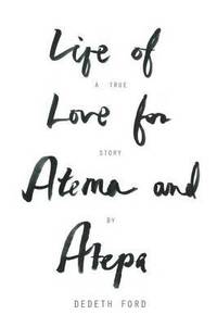 bokomslag Life of Love for Atema and Atepa