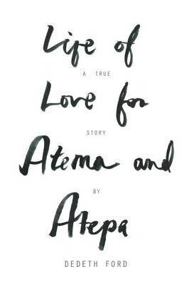 bokomslag Life of Love for Atema and Atepa