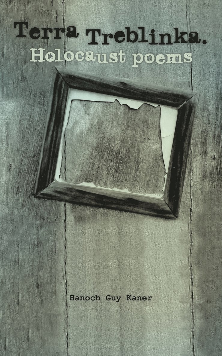 Hanoch Guy Kaner - Terra Treblinka. Holocaust Poems, Häftad