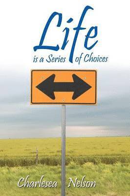 Life is a Series of Choices 1