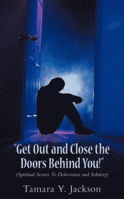 Tamara Y Jackson, Tamara Y. Jackson - Get Out and Close the Doors Behind You!, Häftad