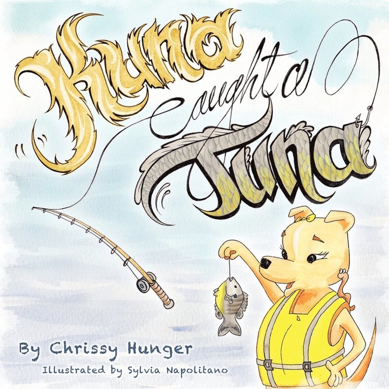 Chrissy Hunger - Kuna Caught A Tuna, Häftad