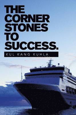 The Corner Stones To Success. 1